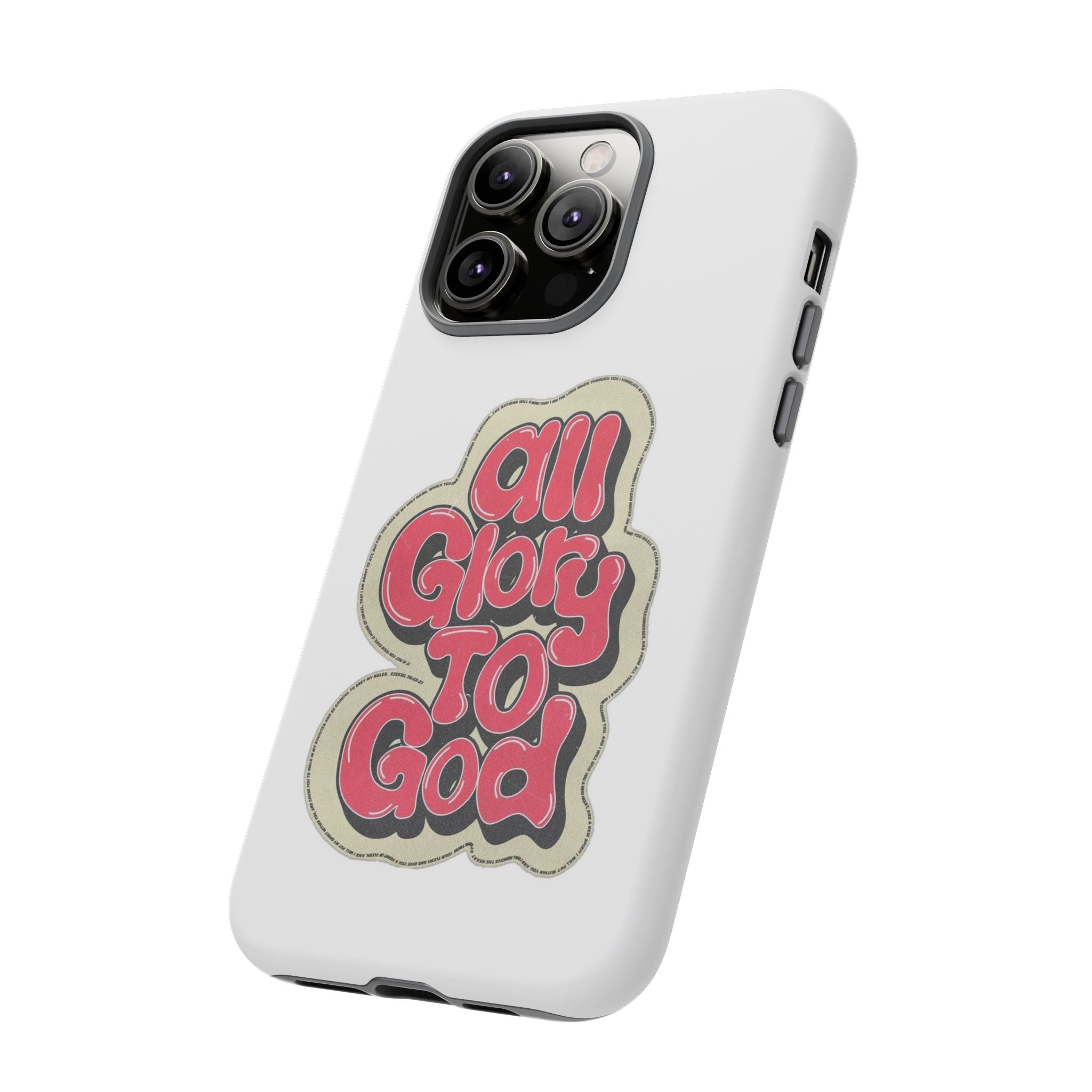 All Glory To God Phone Case