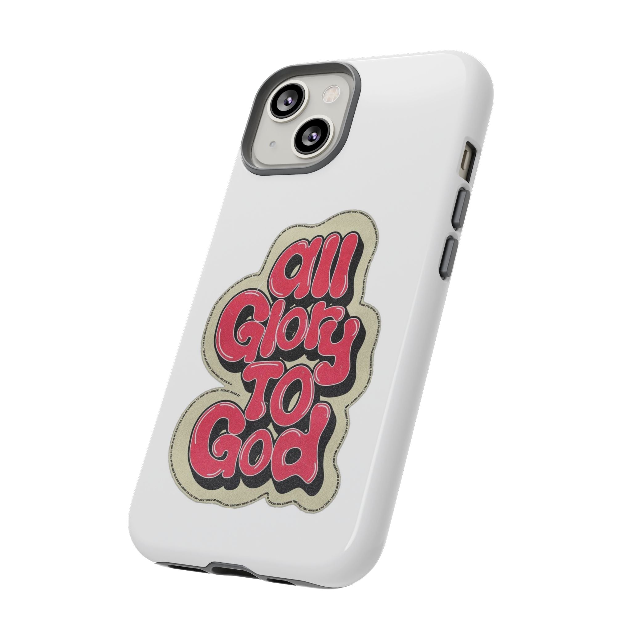 All Glory To God Phone Case